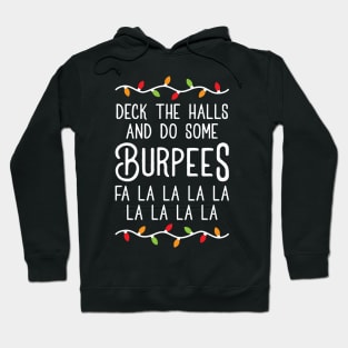 Deck The Halls And Do Some Burpees v3 (Christmas Gym Workout) Hoodie